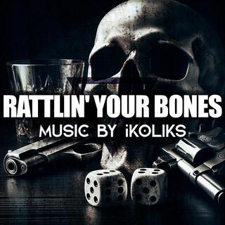 Rattlin' Your Bones