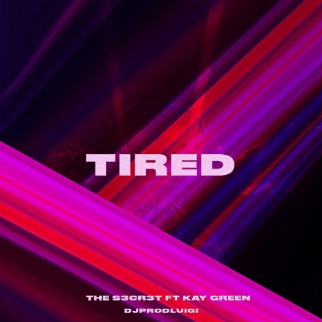 TiReD Ft. The S3cr3t | Boomplay Music
