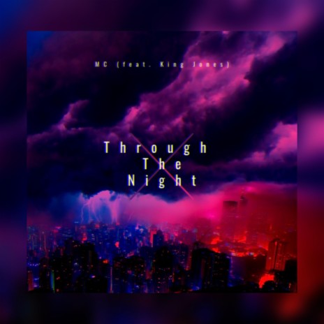 Through The Night ft. King Jones | Boomplay Music