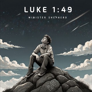 Luke 1: 49