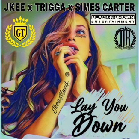 Lay You Down ft. Simes Carter & Trigga | Boomplay Music