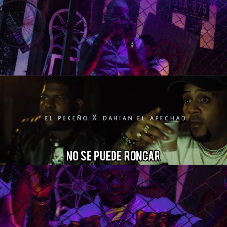 No Se Puede Roncar ft. Dahian el Apechao | Boomplay Music