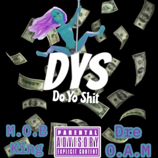 DYS (Do Yo Shit)