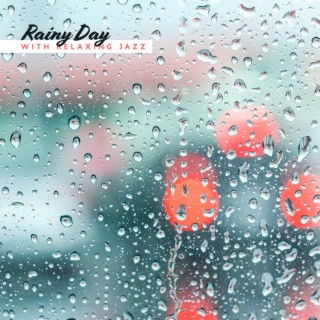 Rainy Day with Relaxing Jazz – Coffee Break with Chill Out Lounge Jazz, Soothing Rain Sounds and Mellow Instrumental Vibes for Positive Attitude