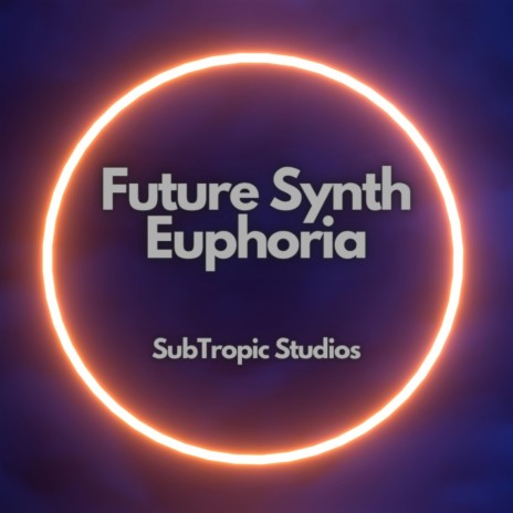 Future Synth Euphoria | Boomplay Music
