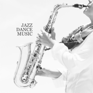 Jazz Dance Music - Instrumental Pieces. Party All the Time, All Night Long, Great Sounds