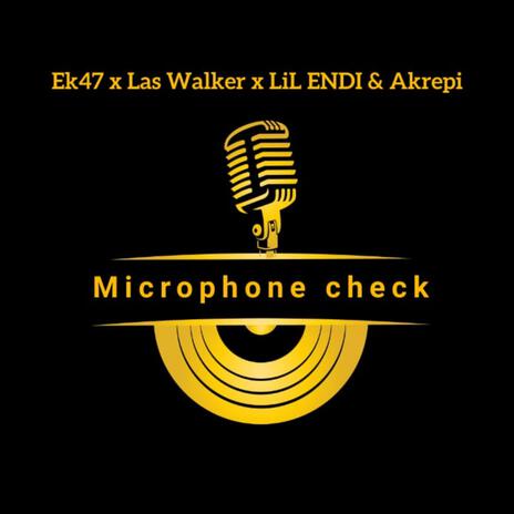 Mic Check ft. Las Walker & Akrepi | Boomplay Music