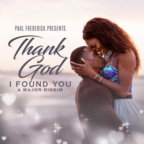 Thank God I Found You | Boomplay Music