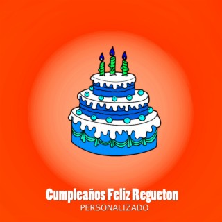 Cumpleaños Feliz Regueton Personalizado 2