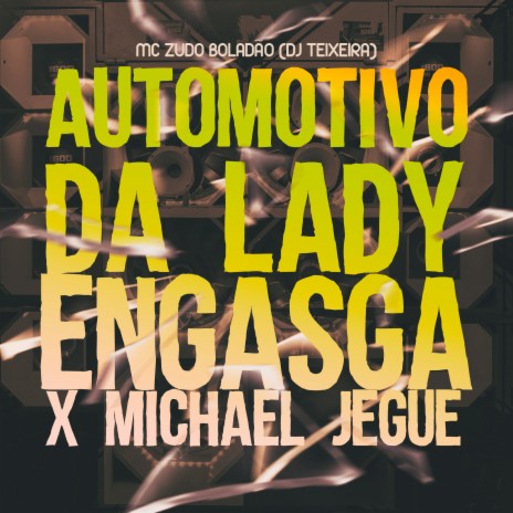 Automotivo da Lady Engasga X Michael Jegue | Boomplay Music