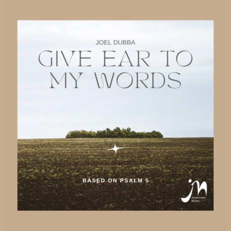 Give ear to my words | Boomplay Music
