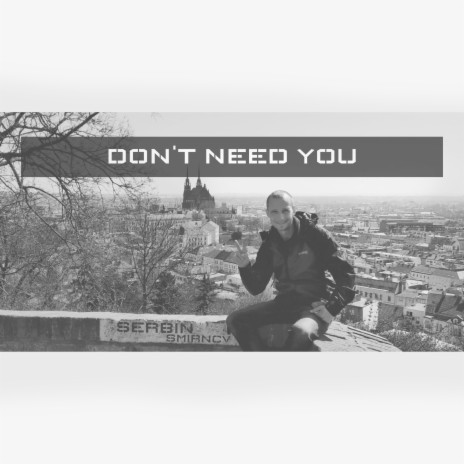 Don't Need You !Remastered! ft. SMIRNCV | Boomplay Music