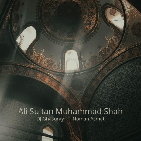 Ali Sultan Muhammad Shah ft. Noman Asmet
