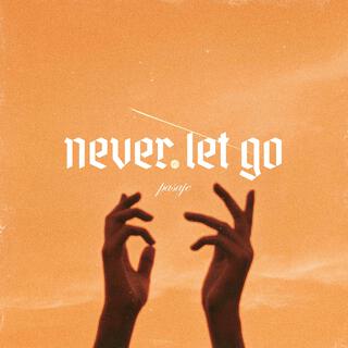 never let go