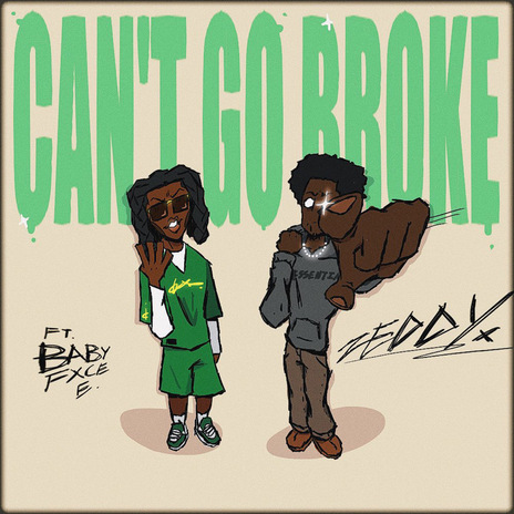 Can't go broke ft. Babyfxce E | Boomplay Music