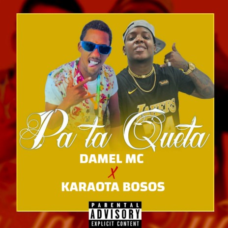 Pa Ta Queta ft. Karaota Bosos
