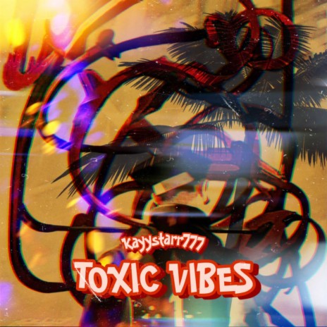 Toxic Vibes | Boomplay Music