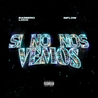 SI NO NOS VEMOS ft. Barbero Loco & Southerns' Frank lyrics | Boomplay Music