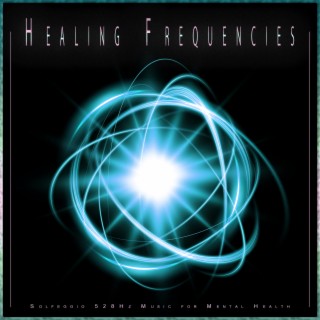 Healing Frequencies: Solfeggio 528Hz Music for Mental Health
