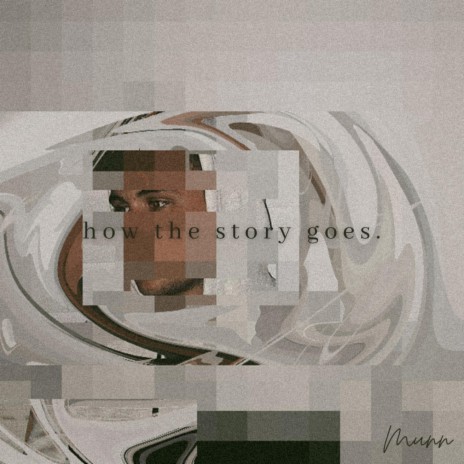 how the story goes. | Boomplay Music
