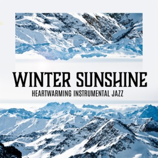 Winter Sunshine: Heartwarming Instrumental Jazz, Positive Music Collection