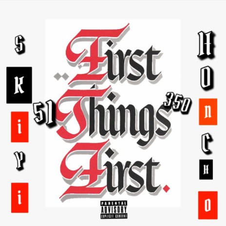 First Things First ft. 350 Honcho | Boomplay Music