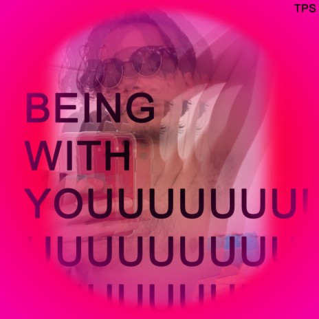 Being With Youuuuuu | Boomplay Music