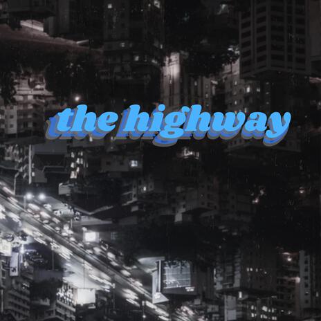 THE HIGHWAY (slowed & reverb) | Boomplay Music