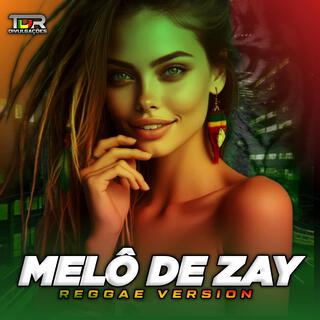 MELÔ DE ZAY (Reggae Version)