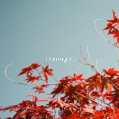 through. ft. matt.mp3 | Boomplay Music