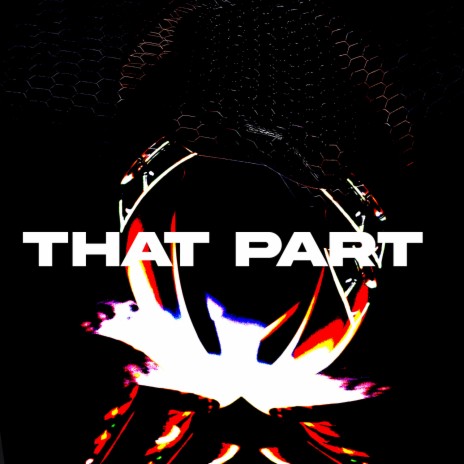 That Part | Boomplay Music