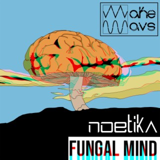 Fungal Mind EP (Make Wavs)