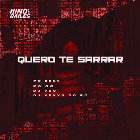 Quero Te Sarrar ft. DJ VDC, Dj Kevyn do RC & Mc GW | Boomplay Music