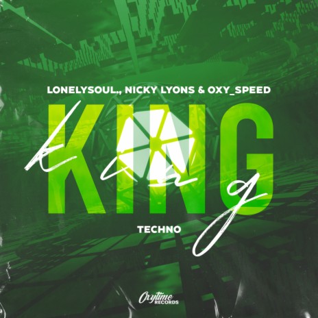 King (TECHNO) ft. Nicky Lyons & OXY_SPEED | Boomplay Music
