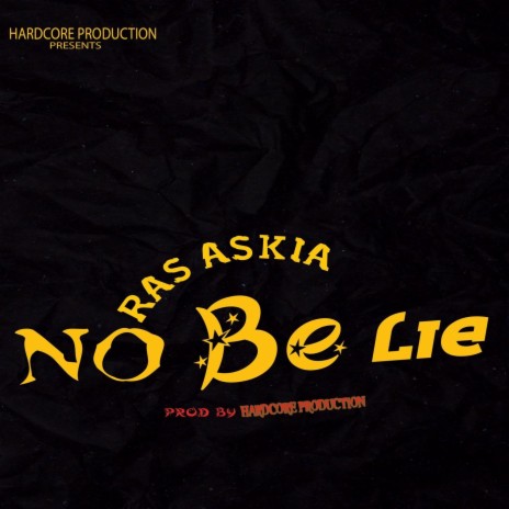 No Be Lie | Boomplay Music