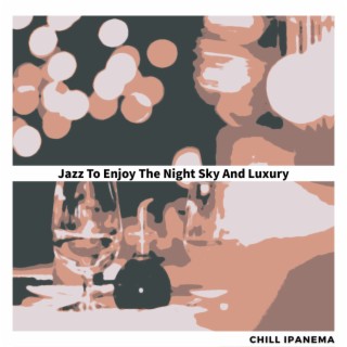 Jazz To Enjoy The Night Sky And Luxury