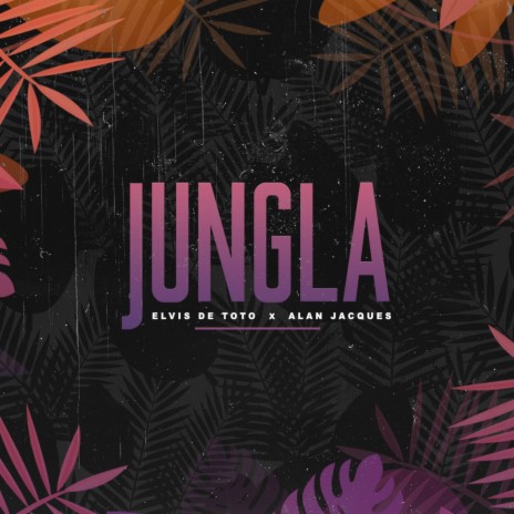 Jungla ft. Elvis De Toto | Boomplay Music