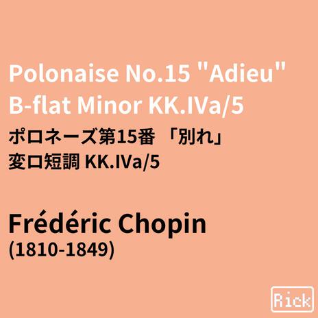 Polonaise No.15 Adieu B-flat Minor ポロネーズ第15番 「別れ」 変ロ短調 | Boomplay Music