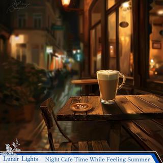 Night Cafe Time While Feeling Summer