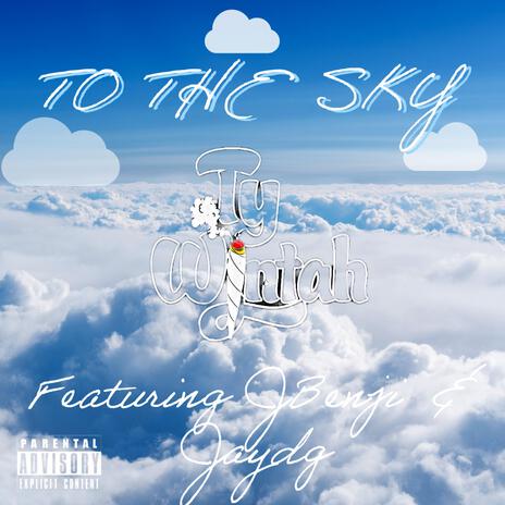 To The Sky ft. JBenji & Jaydg