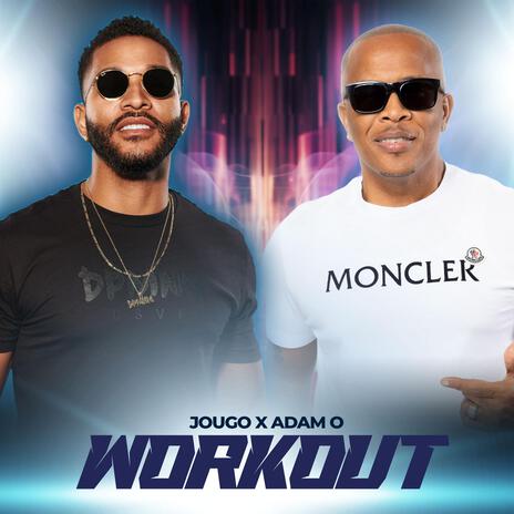 Workout ft. Adam O | Boomplay Music