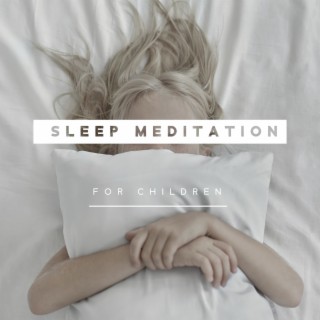 Sleep Meditation for Children (Deep Sleep, Relaxation, Calmness, Delicate Sounds)