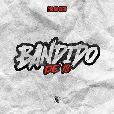 bandido de 18 | Boomplay Music