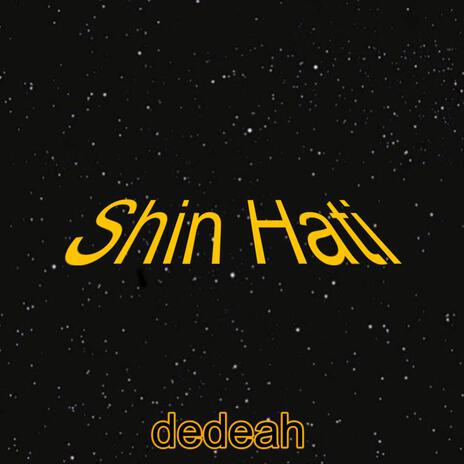 Shin Hati | Boomplay Music