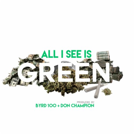 All I See Is Green! | Boomplay Music