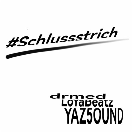 #Schlussstrich ft. YAZ5OUND | Boomplay Music