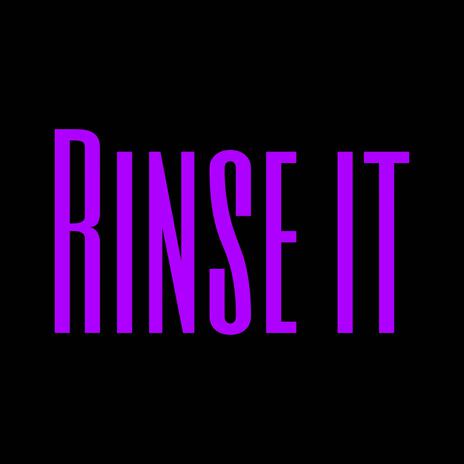 Rinse it | Boomplay Music