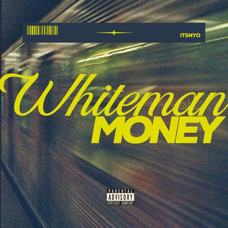 White Man Money | Boomplay Music