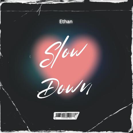 Slow Down | Boomplay Music