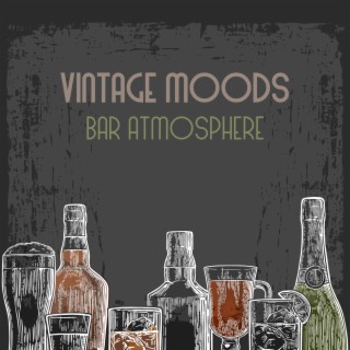 Vintage Moods: Bar Atmosphere - Instrumental Bebop, Dixieland, Swing Jazz, Big Band Spirit, Great Musical Entertainment, Cocktail Bar